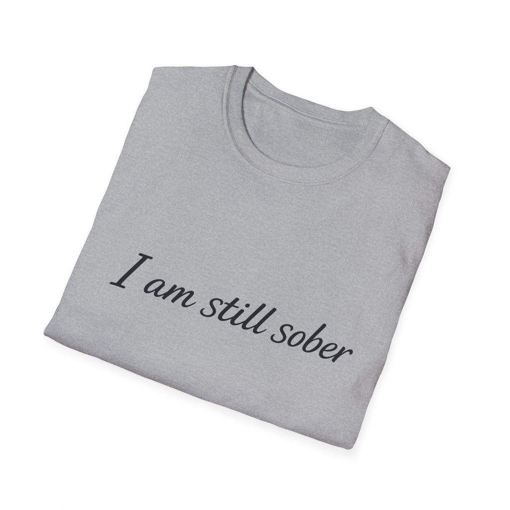T‑Shirt — "I Am Still Sober" Recovery Tee