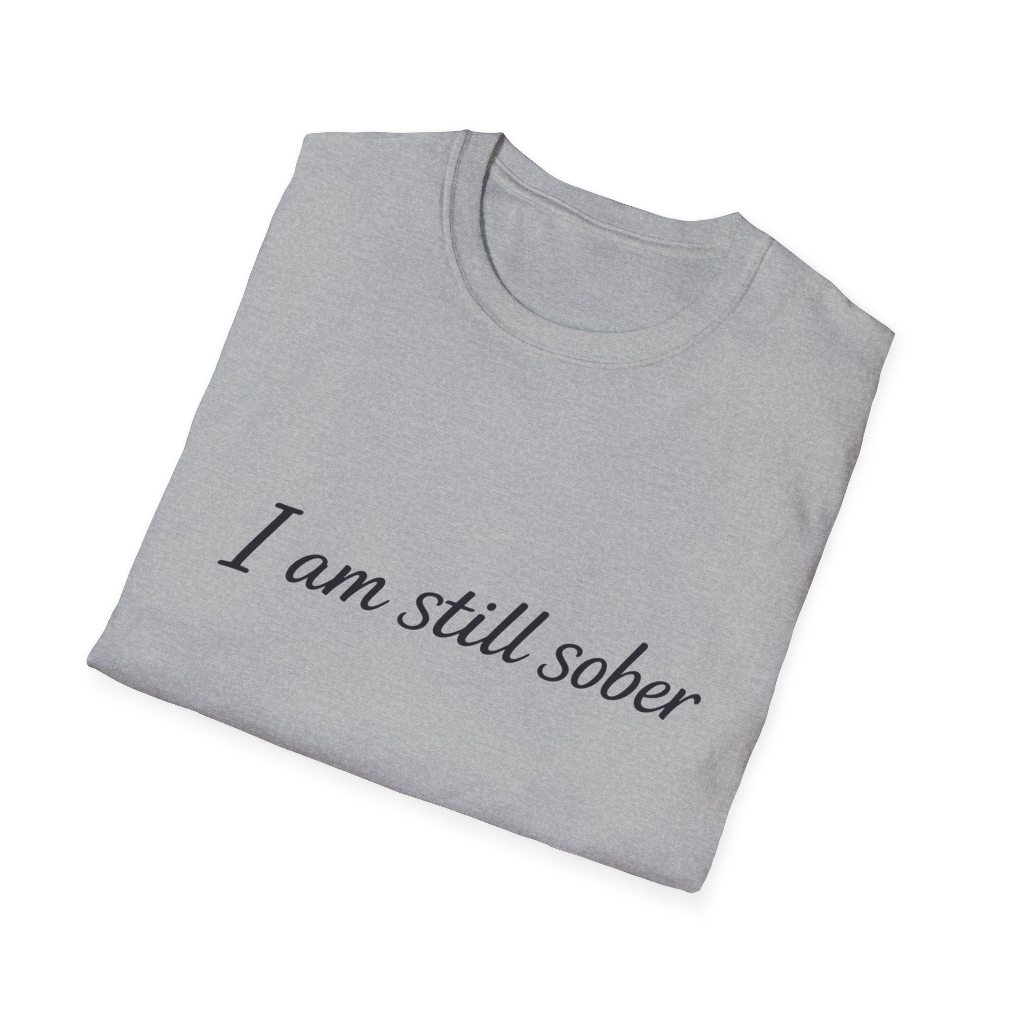 T‑Shirt — "I Am Still Sober" Recovery Tee