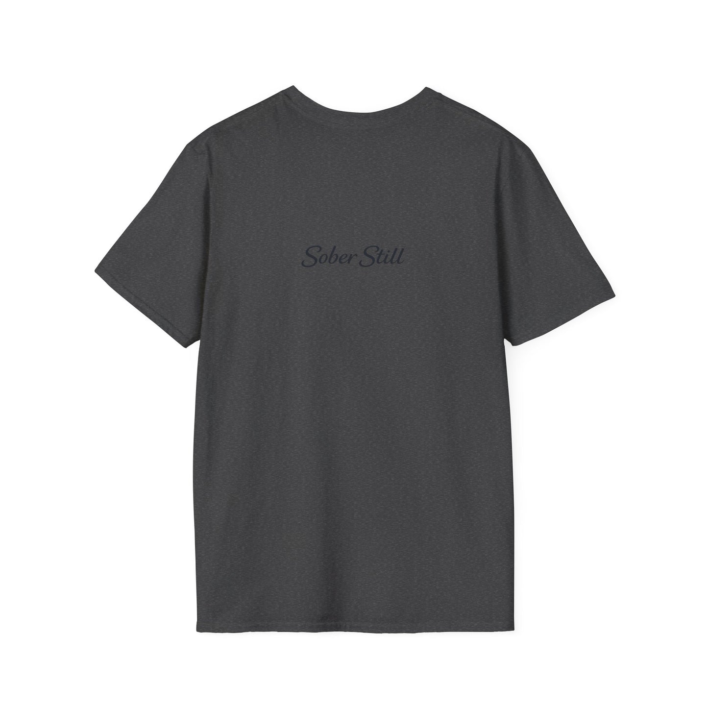Still Here T-Shirt — "Sober Still" Recovery Support Tee