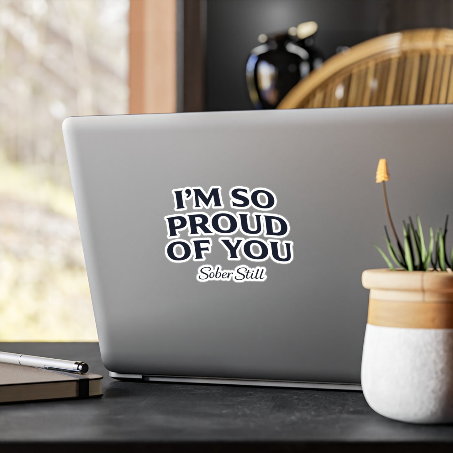 “I’m So Proud of You” Sober Still Vinyl Sticker — Kiss-Cut Decal