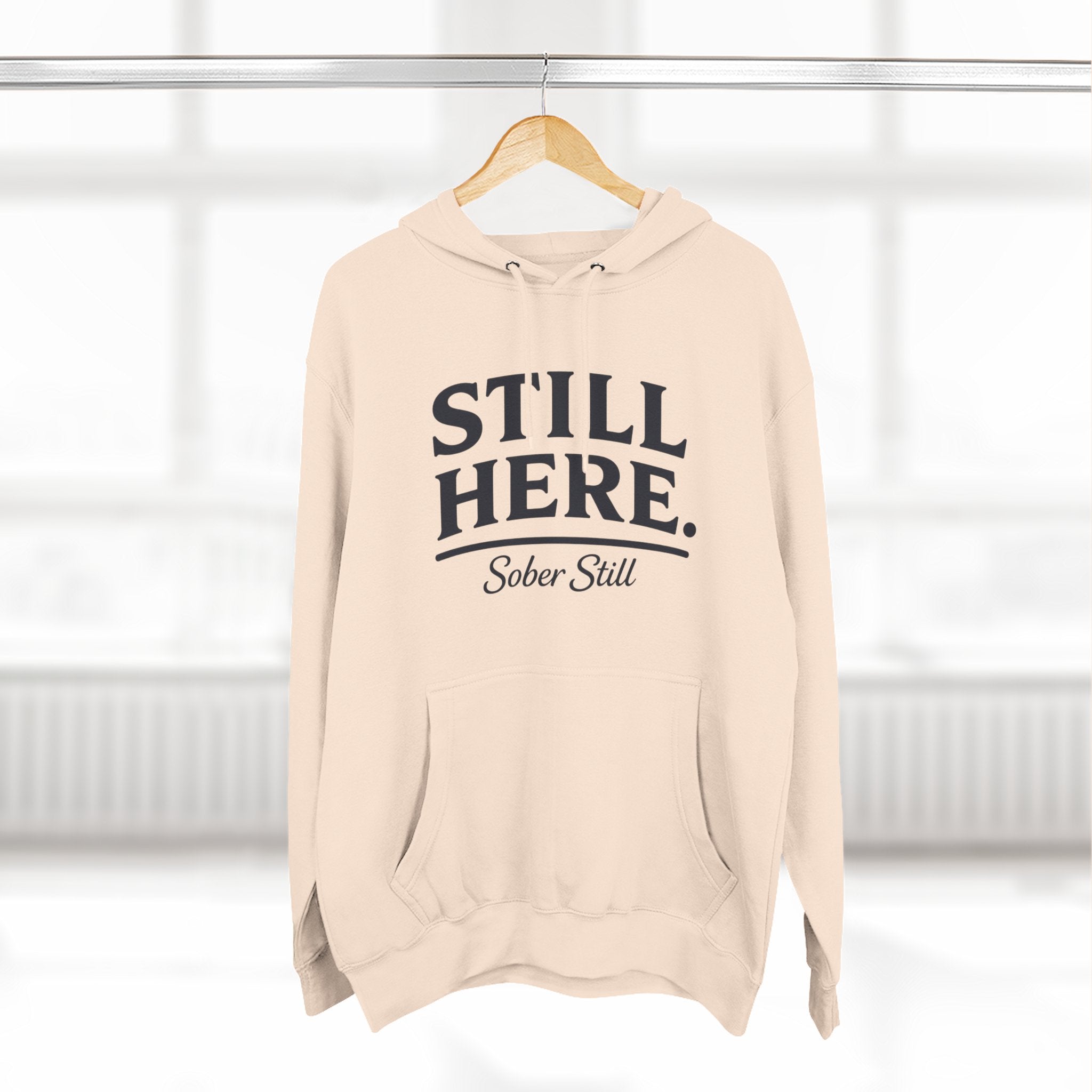 Hoodie — "Still Here. Sober Still" Recovery Comfort Hoodie