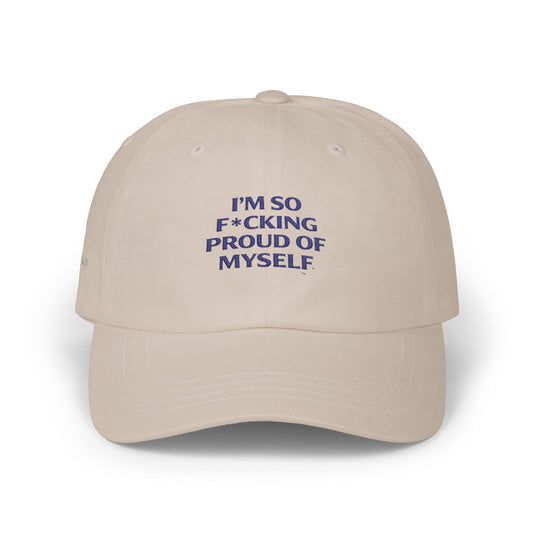 Classic Dad Cap — "I'm So F*cking Proud of Myself" Embroidered Statement Hat