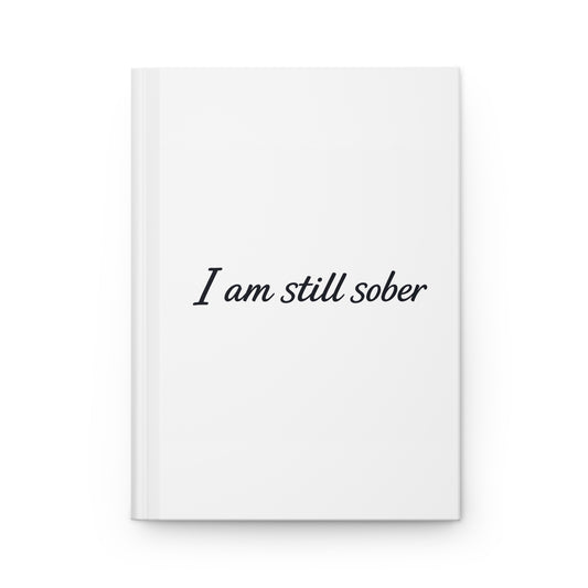 Sober recovery hardcover journal, "I Am Still Sober", front cover