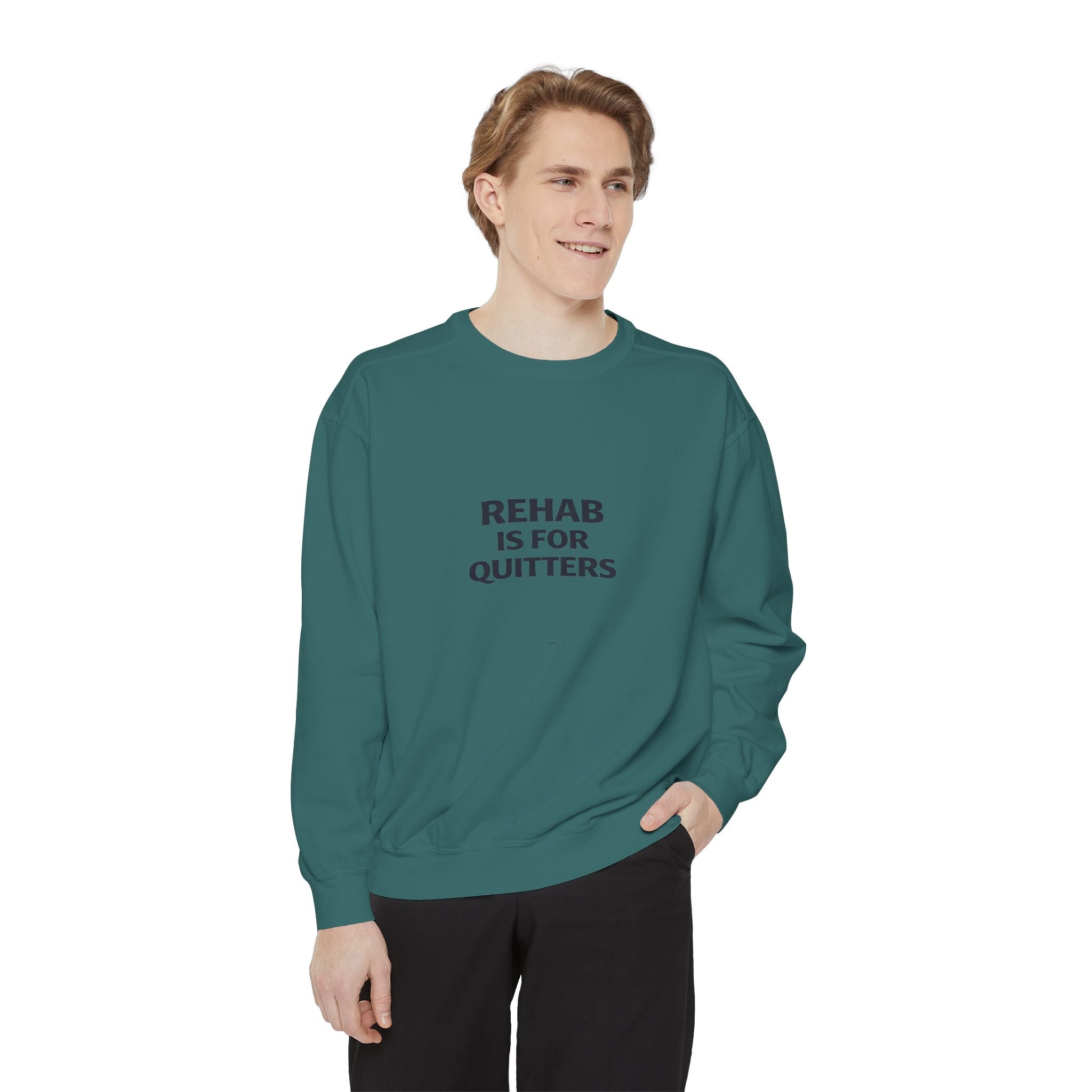 Rehab Is For Quitters Sweatshirt