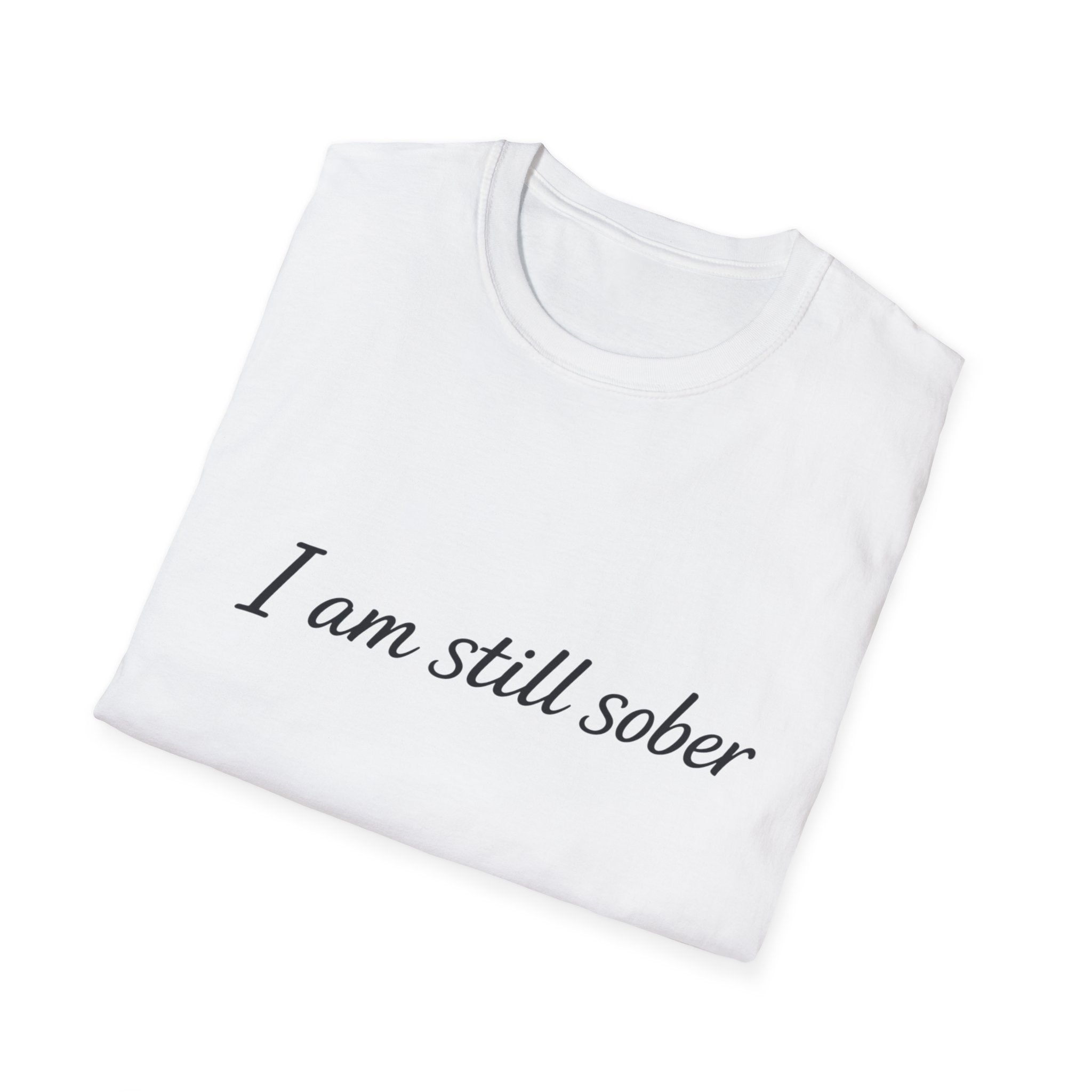 T‑Shirt — "I Am Still Sober" Recovery Tee