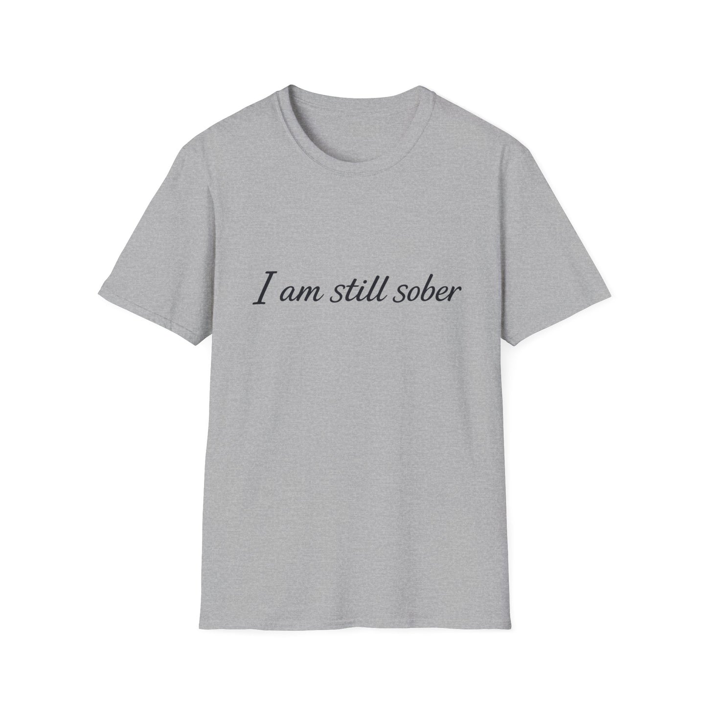 "I Am Still Sober" recovery t-shirt, front view