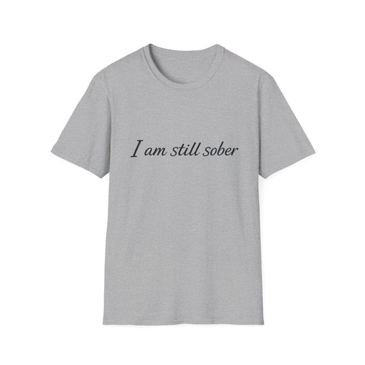 "I Am Still Sober" recovery t-shirt, front view