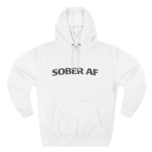 Sober AF Hoodie — Viral Recovery Fleece for Day 1 to Year 100