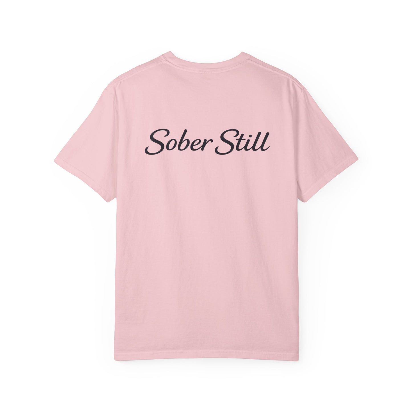 "I'm So Proud Of You" Sober Still t-shirt, side view