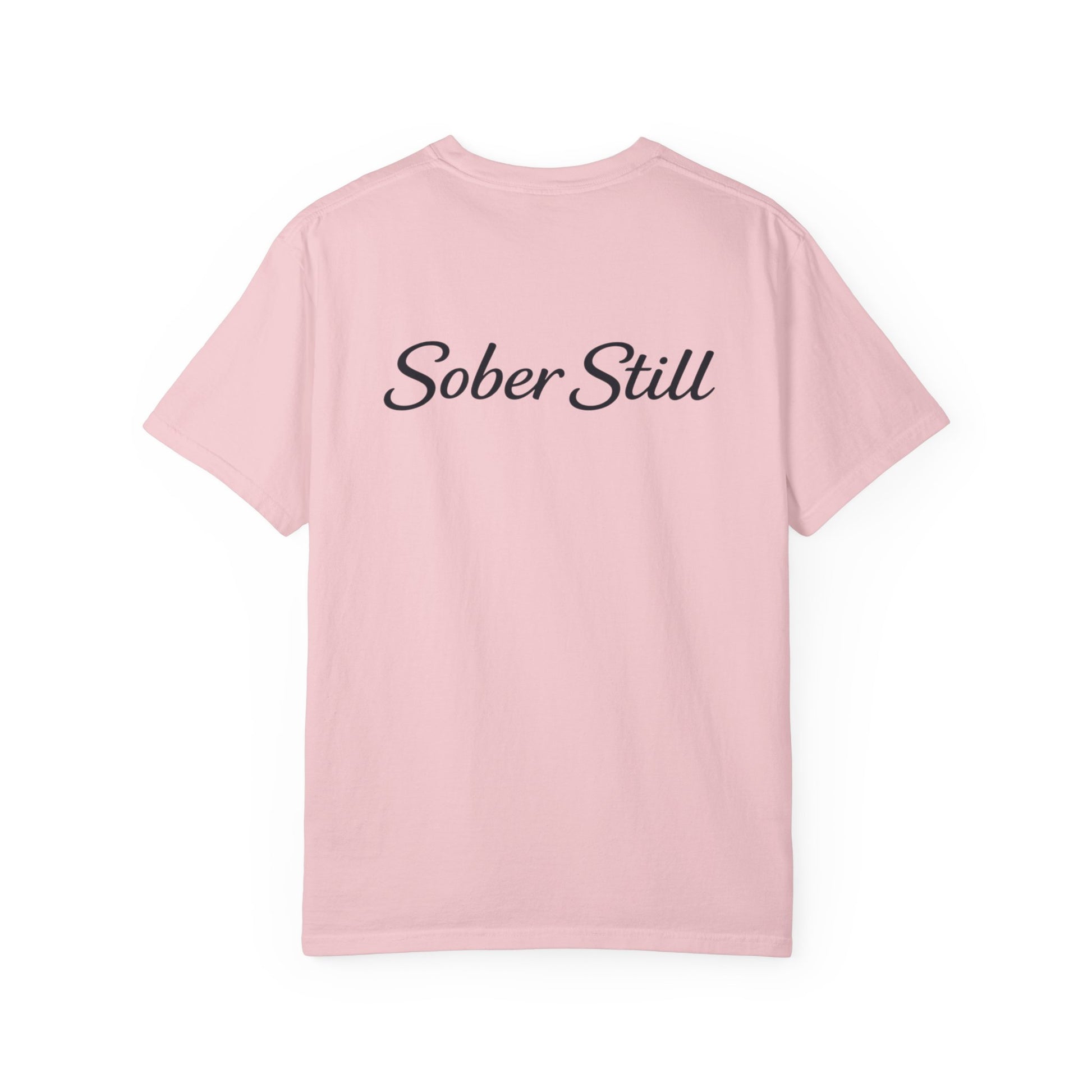 "I'm So Proud Of You" Sober Still t-shirt, side view