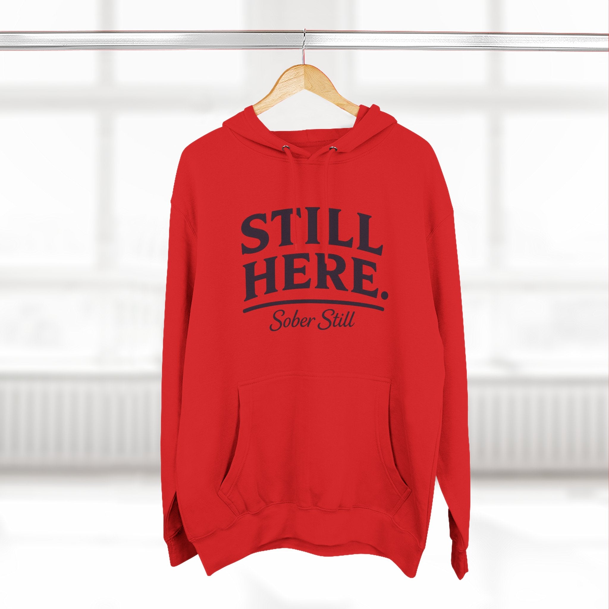 Hoodie — "Still Here. Sober Still" Recovery Comfort Hoodie