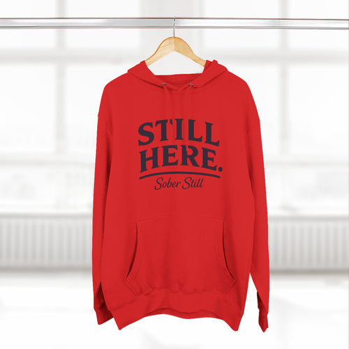 Hoodie — "Still Here. Sober Still" Recovery Comfort Hoodie