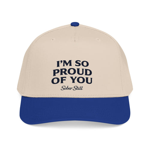 I'm so proud of you Mid Profile Hat