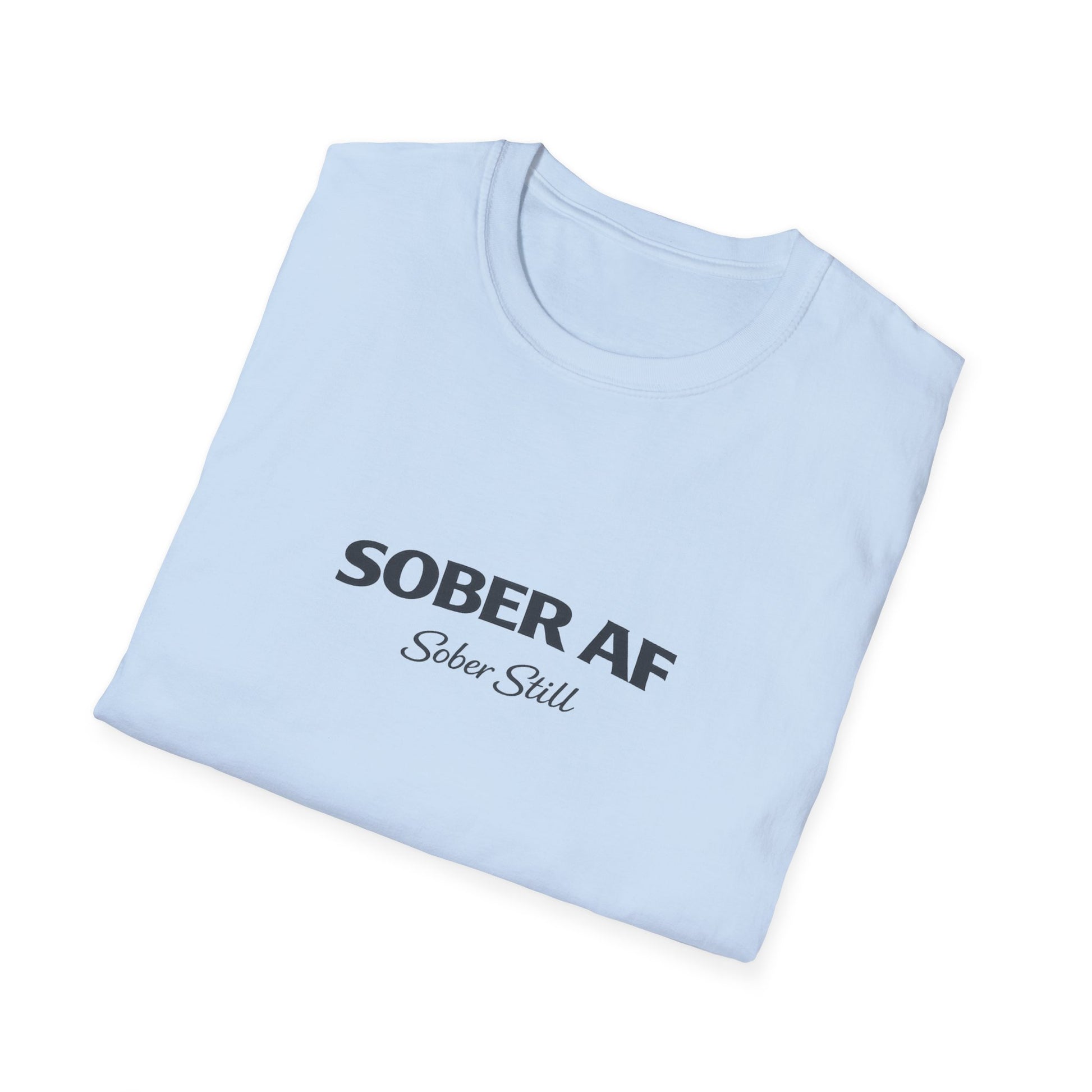 Sober AF T-Shirt, another color option