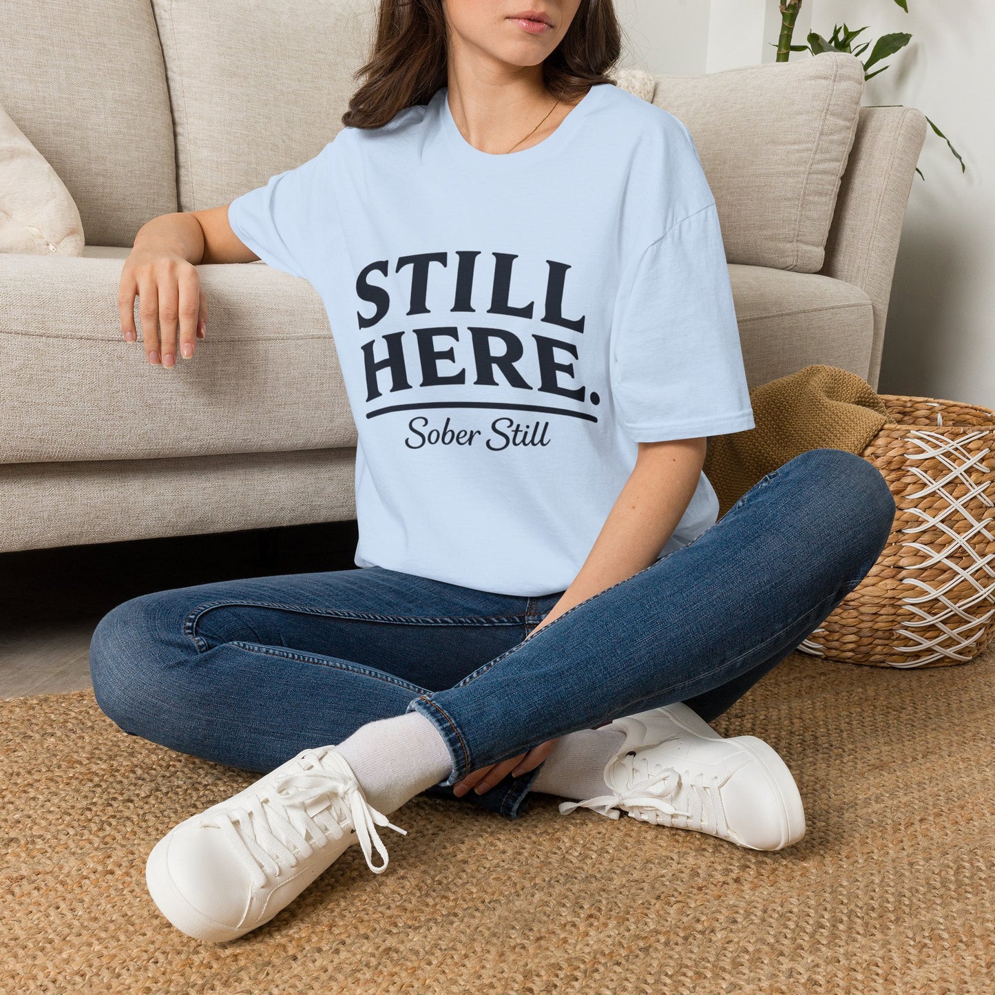 Still Here T-Shirt — "Sober Still" Recovery Support Tee