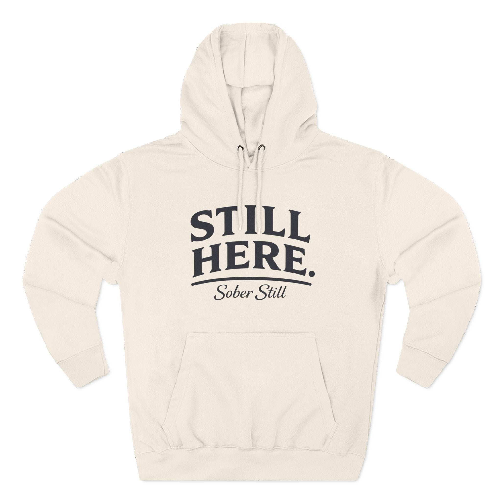 Hoodie — "Still Here. Sober Still" Recovery Comfort Hoodie