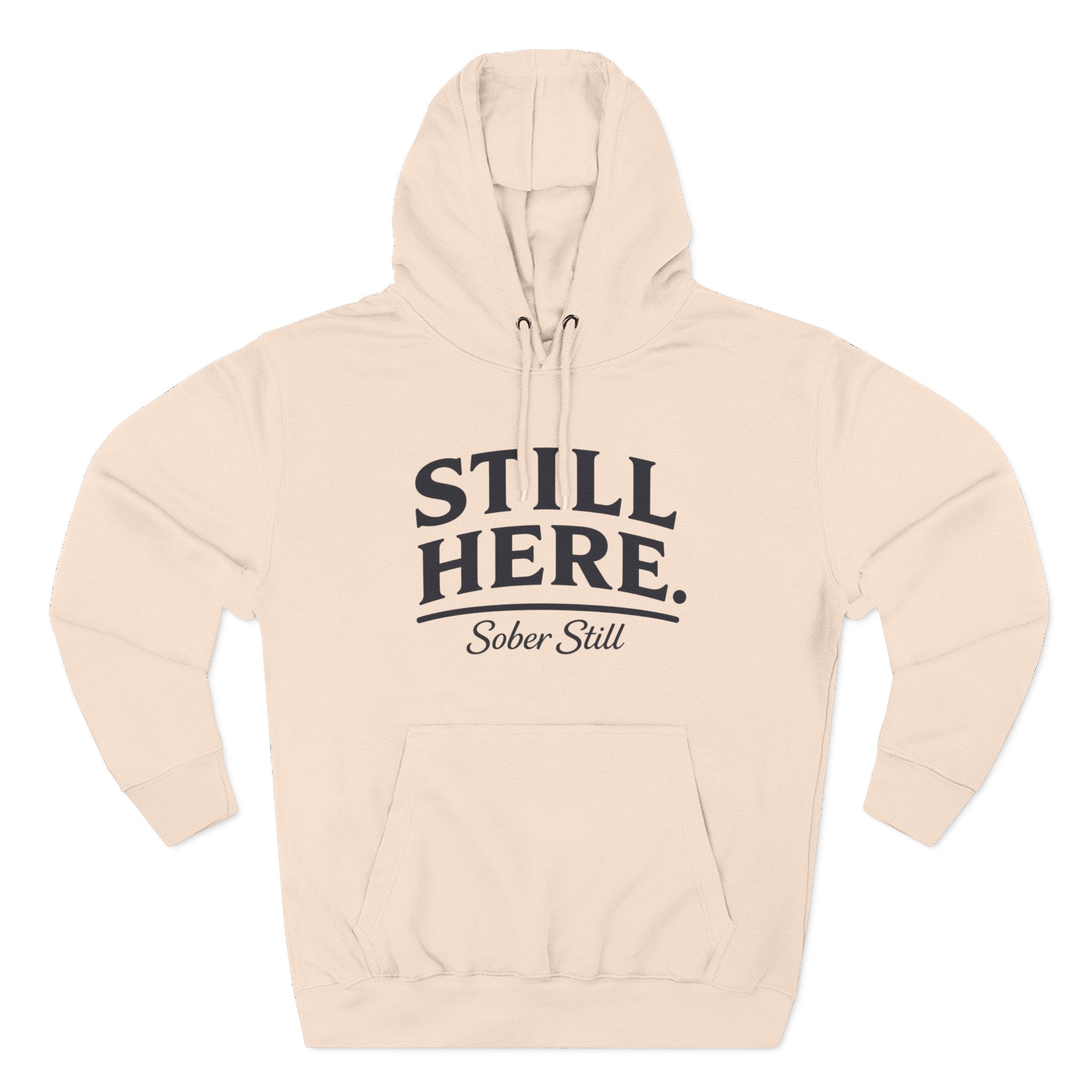Hoodie — "Still Here. Sober Still" Recovery Comfort Hoodie