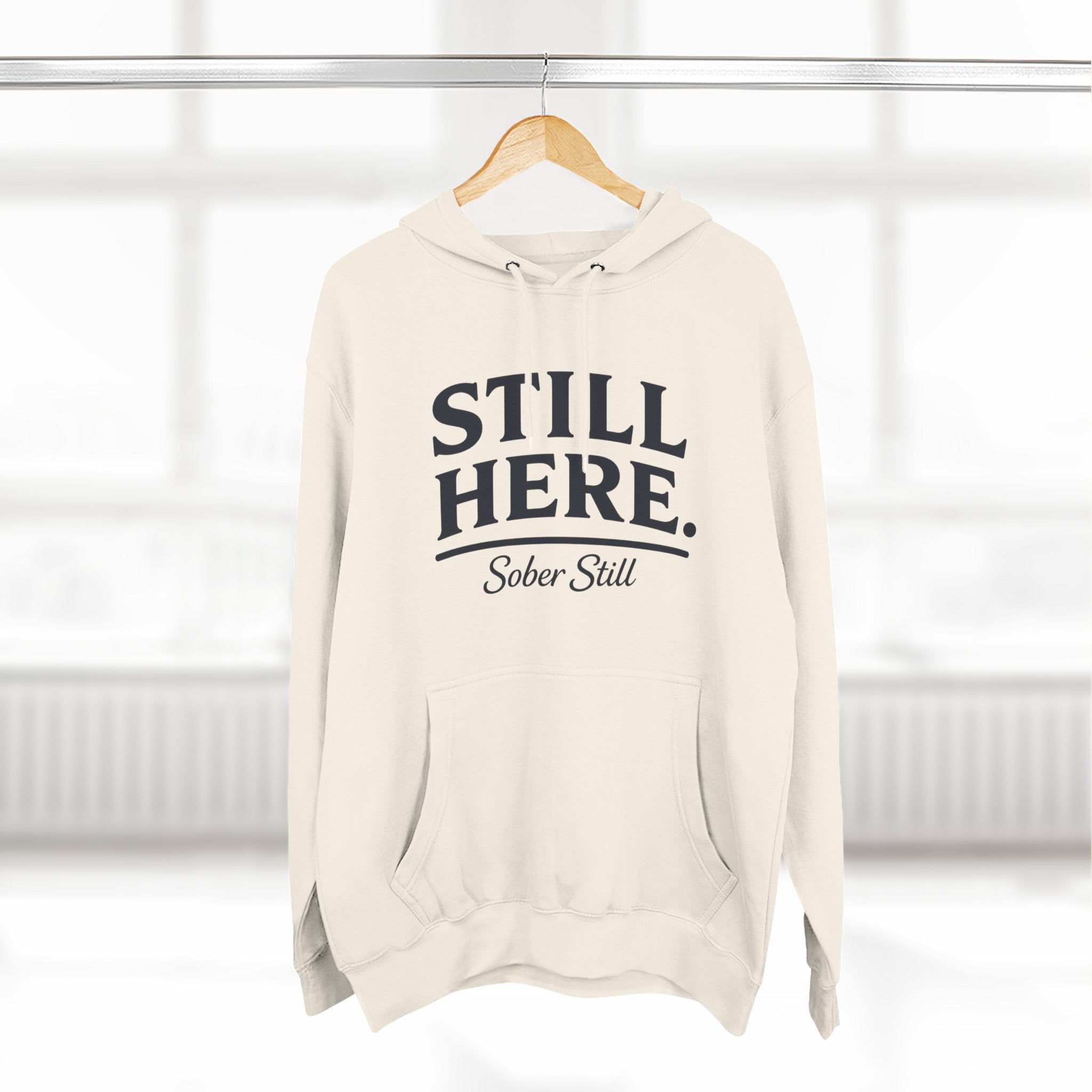 Hoodie — "Still Here. Sober Still" Recovery Comfort Hoodie