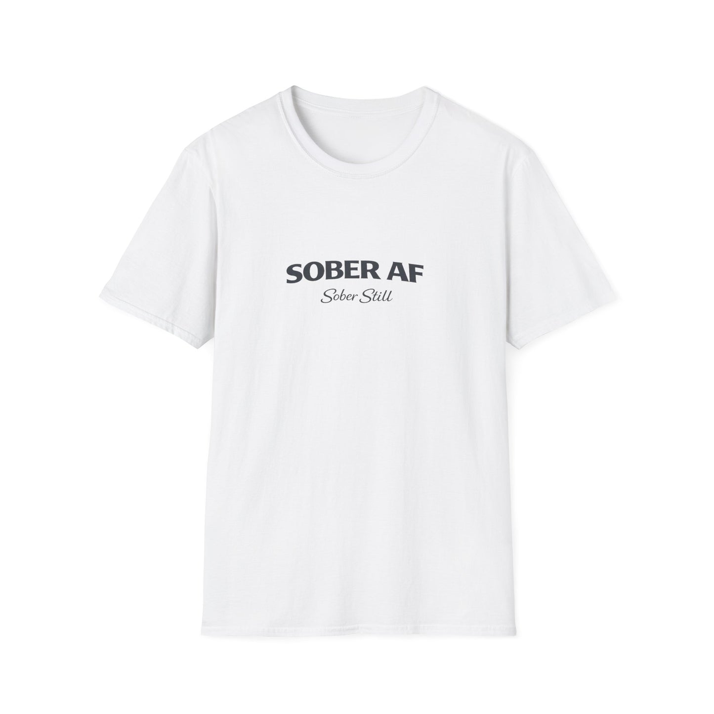 Sober AF T-Shirt, front view