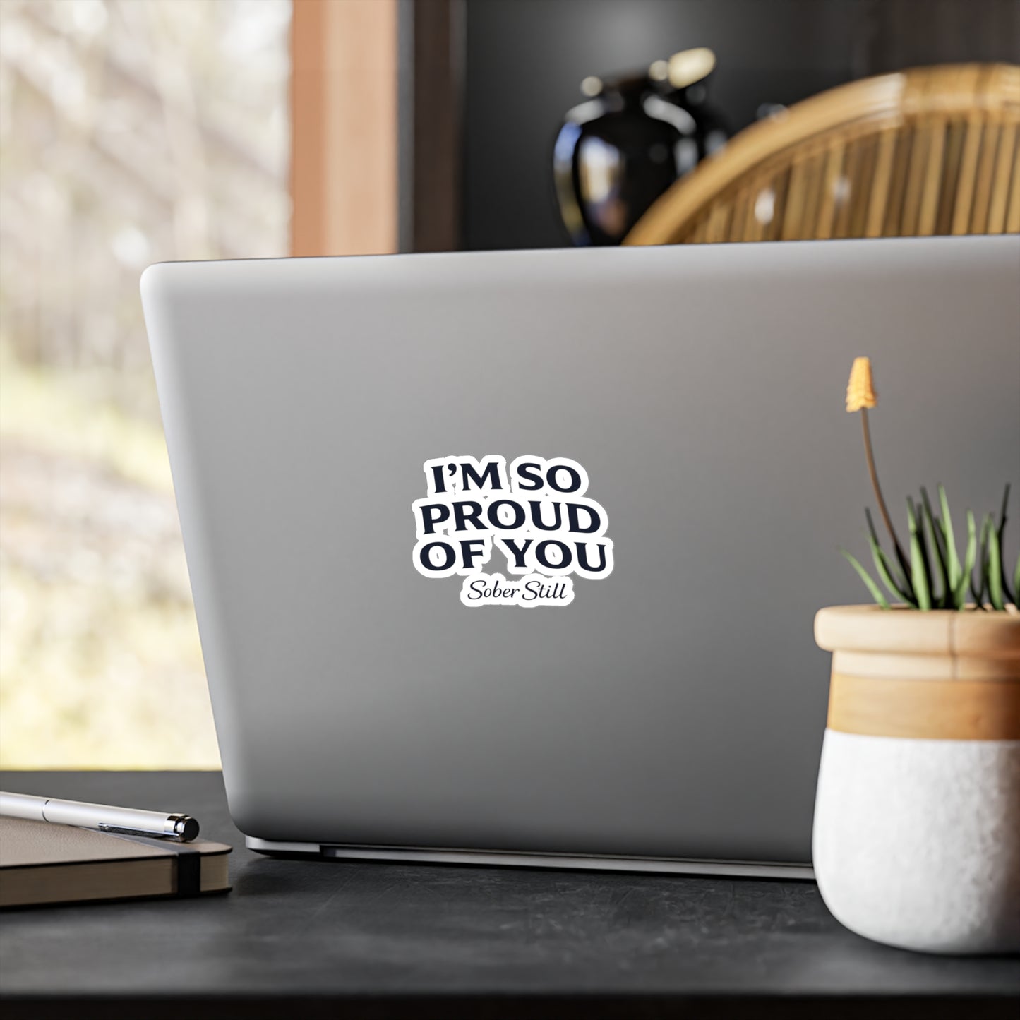 “I’m So Proud of You” Sober Still Vinyl Sticker — Kiss-Cut Decal