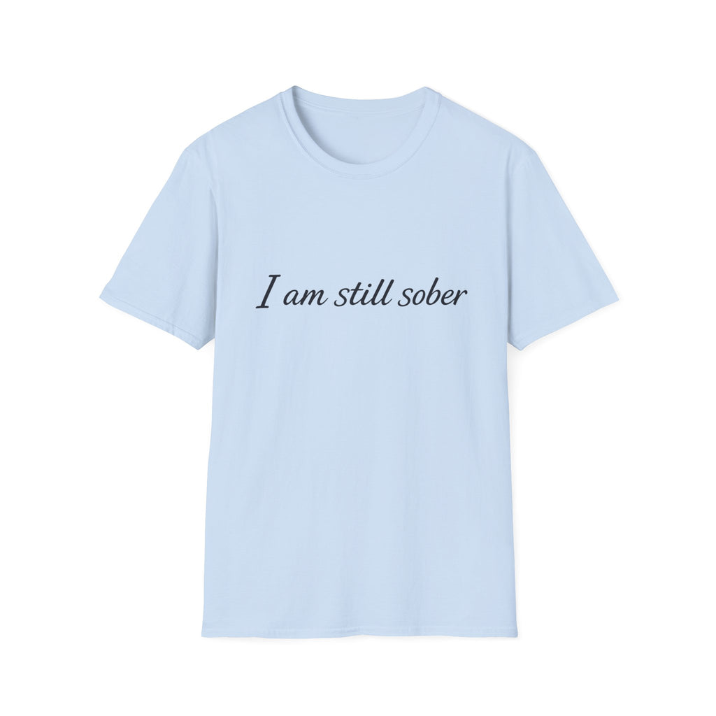 T‑Shirt — "I Am Still Sober" Recovery Tee