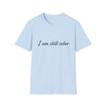 T‑Shirt — "I Am Still Sober" Recovery Tee