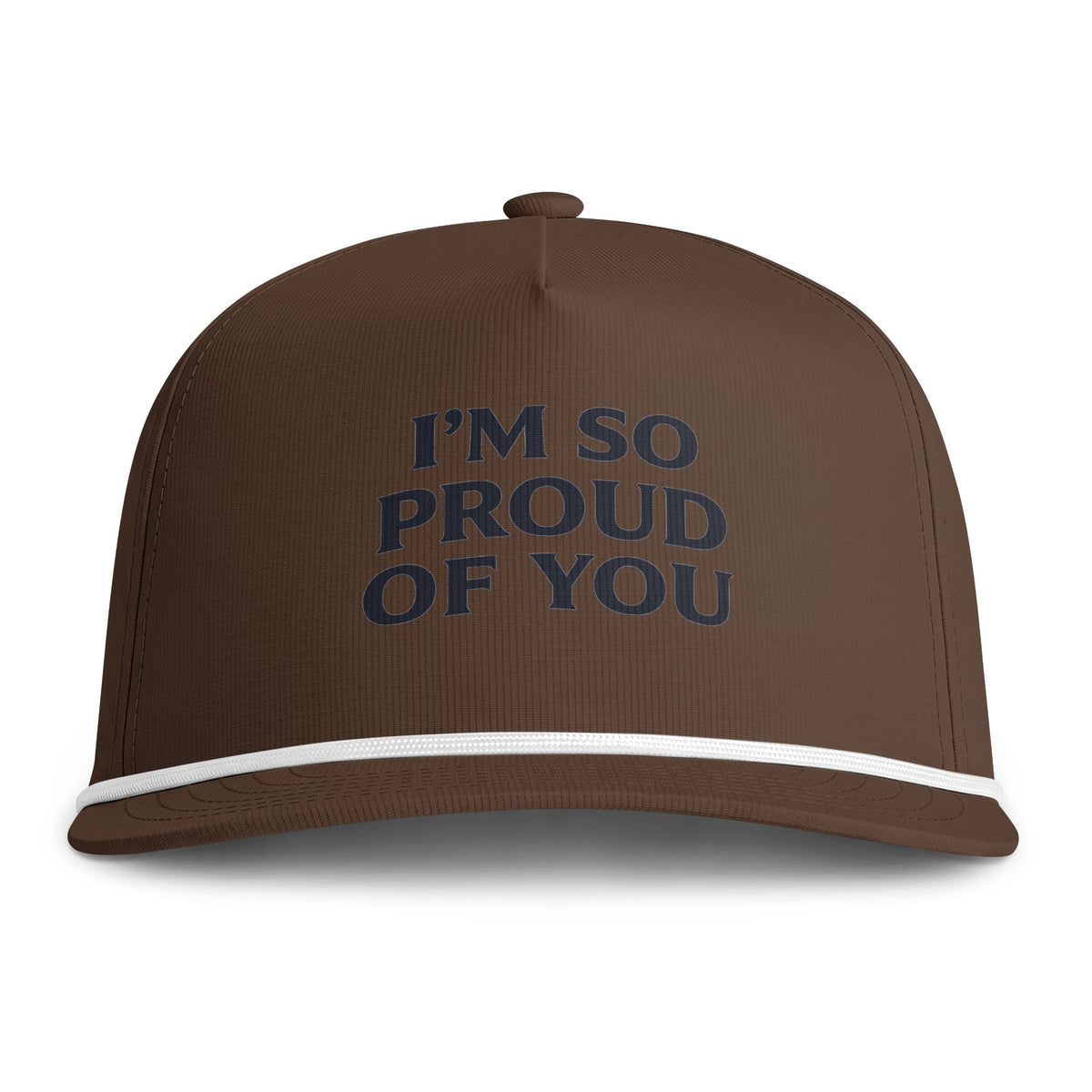 I'm So Proud Of You brandless cap close-up of embroidered text