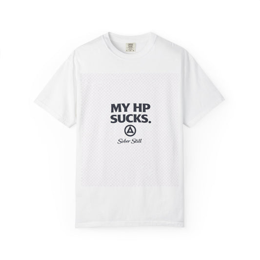 My Higher Power Sucks T-Shirt