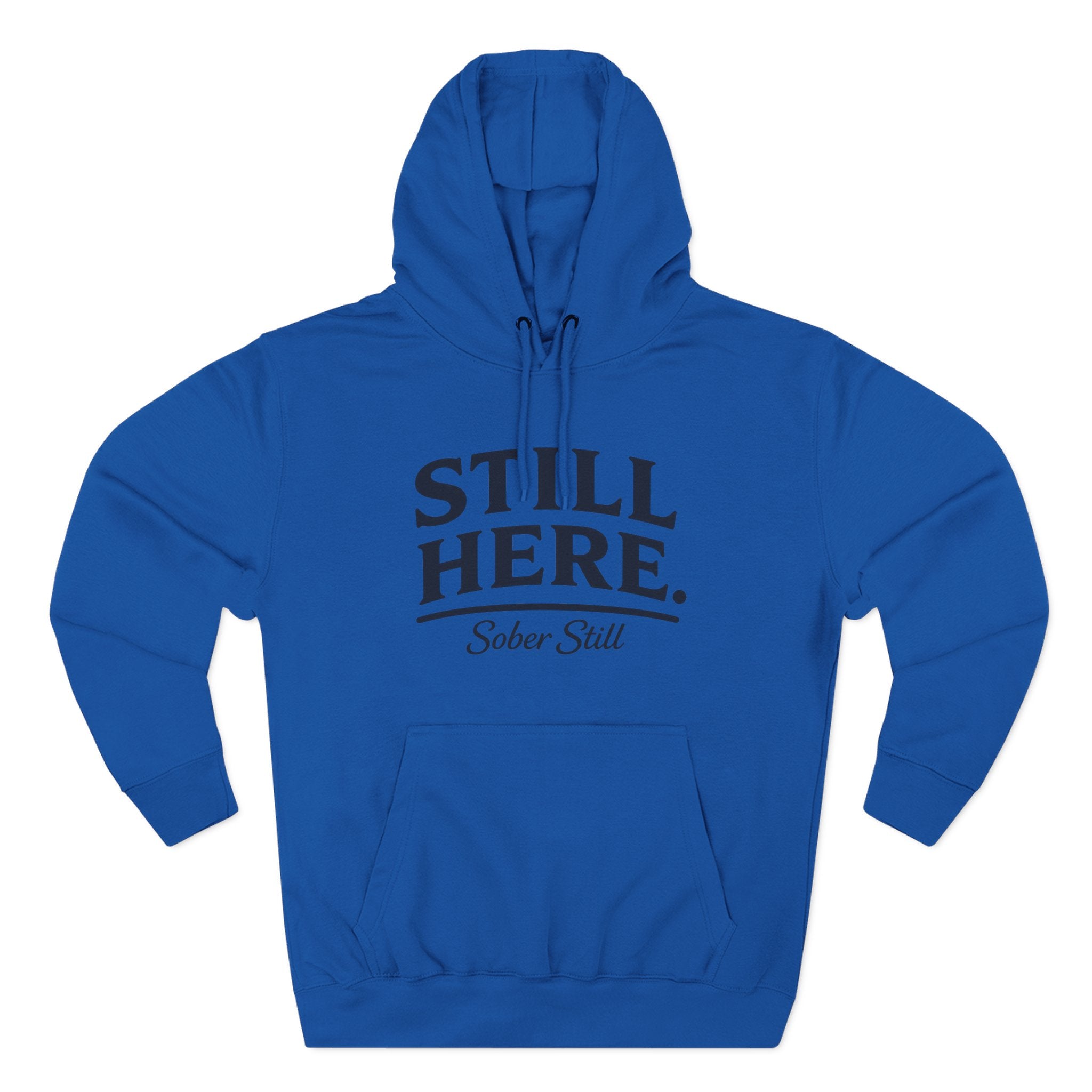 Hoodie — "Still Here. Sober Still" Recovery Comfort Hoodie