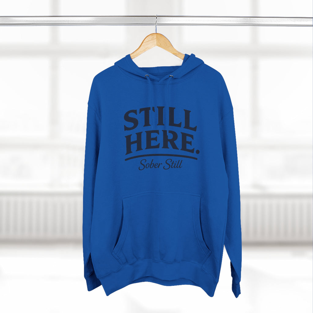 Hoodie — "Still Here. Sober Still" Recovery Comfort Hoodie